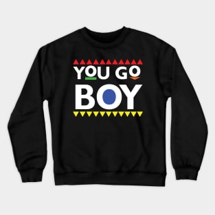 Martin-You Go Boy Crewneck Sweatshirt